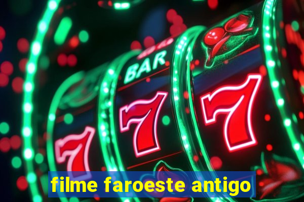 filme faroeste antigo